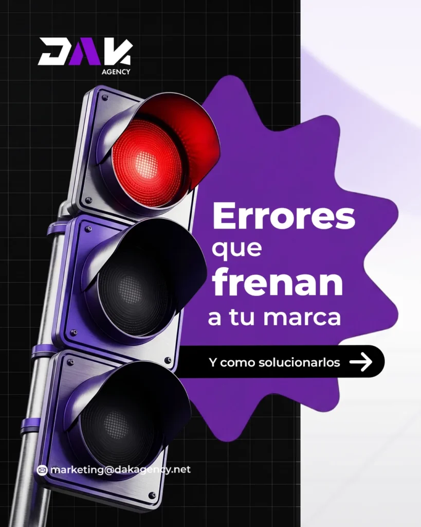 Semáforo en rojo junto al texto Errores que frenan a tu marca - errores de marketing digital - DAK Agency