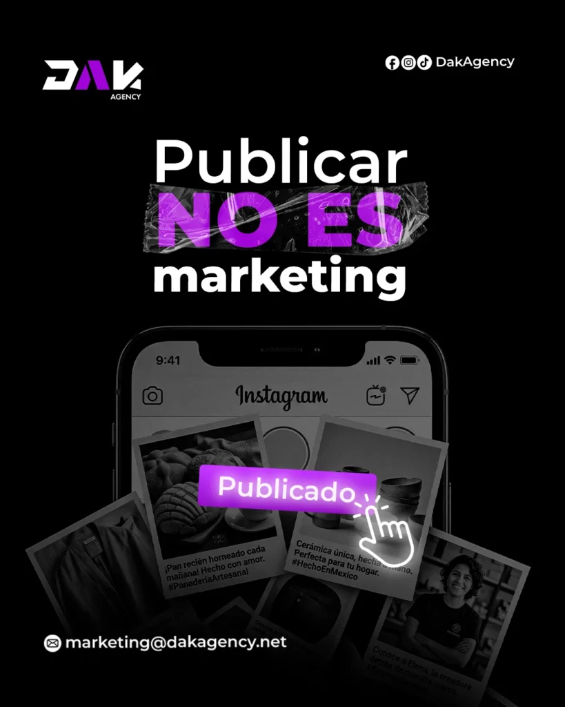 Celular con publicaciones de Instagram y el mensaje publicar no es marketing - estrategia de contenido - DAK Agency